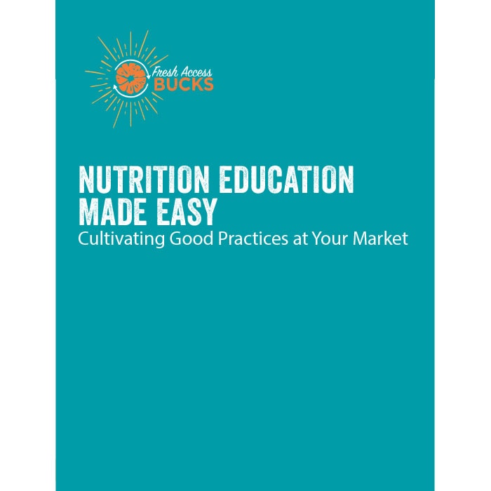 fab-resource-nutrition-education-made-easy Teal cover with "Nutrition Education Made Easy" and "Cultivating Good Practices at Your Market" in white text.